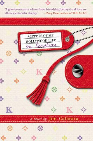 Книга Secrets Of My Hollywood Life: On Location Jen Calonita