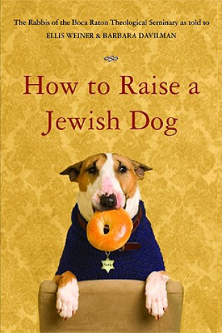 Knjiga How To Raise A Jewish Dog Ellis Weiner