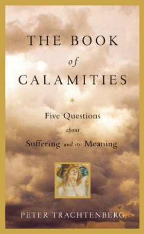Kniha Book Of Calamities Peter Trachtenberg