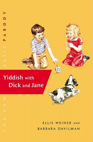 Kniha Yiddish with Dick and Jane Ellis Weiner