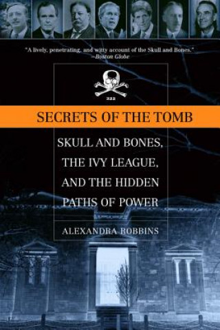Könyv Secrets Of The Tomb Alexandra Robbins