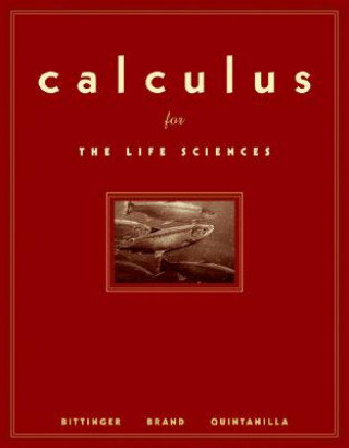 Knjiga Calculus for the Life Sciences Marvin L Bittinger