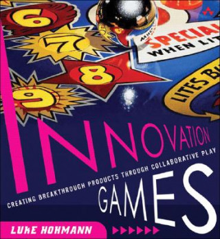 Könyv Innovation Games Luke Hohmann