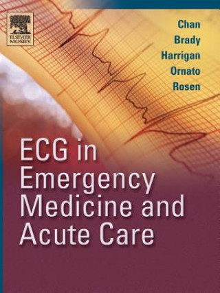 Kniha ECG in Emergency Medicine and Acute Care Theodore C Chan