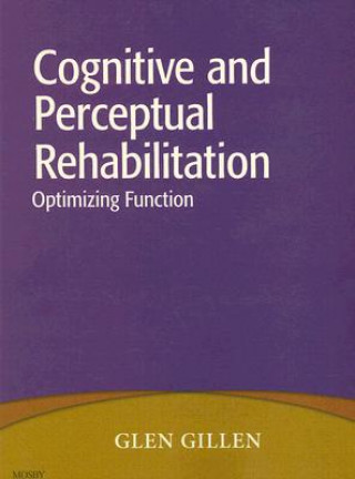 Könyv Cognitive and Perceptual Rehabilitation Glen Gillen