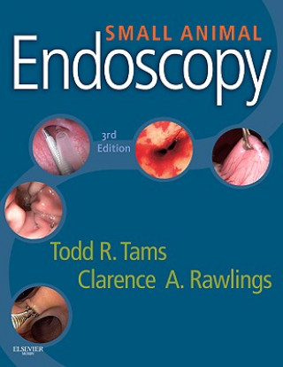 Könyv Small Animal Endoscopy Todd Tams