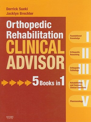 Kniha Orthopedic Rehabilitation Clinical Advisor Derrick Sueki