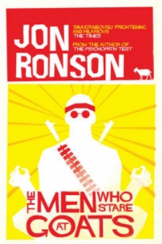 Knjiga Men Who Stare At Goats Jon Ronson