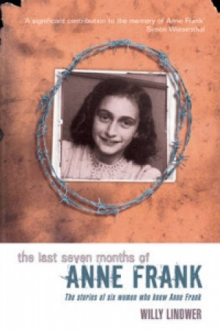 Kniha Last Seven Months of Anne Frank Willy Lindwer