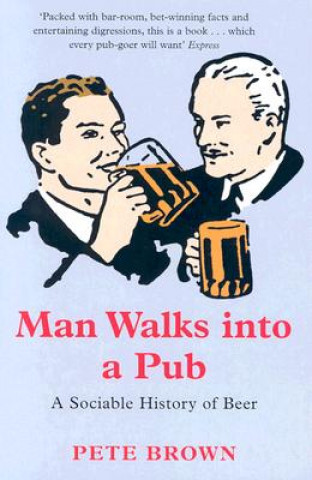 Kniha Man Walks Into A Pub Pete Brown