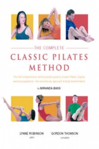 Knjiga Complete Classic Pilates Method Miranda Bass