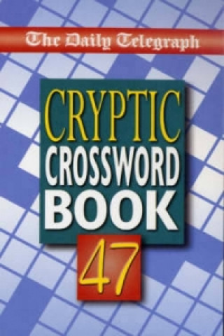 Knjiga Daily Telegraph Book of Cryptic Crosswords 47 Telegraph Group Limited