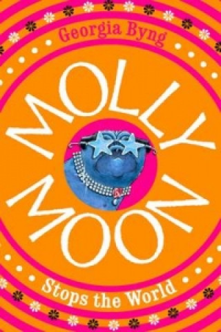 Kniha Molly Moon Stops the World Georgia Byng