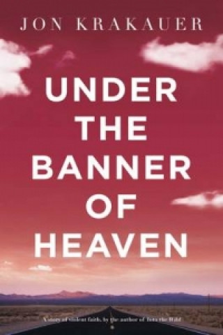 Книга Under The Banner of Heaven Jon Krakauer