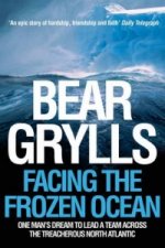Carte Facing the Frozen Ocean Bear Grylls
