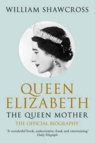Carte Queen Elizabeth the Queen Mother William Shawcross