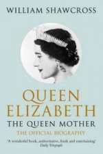 Kniha Queen Elizabeth the Queen Mother William Shawcross