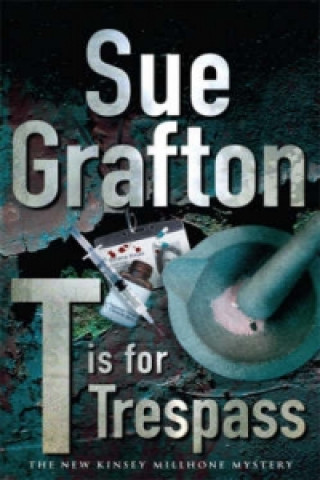 Kniha T is for Trespass Sue Grafton