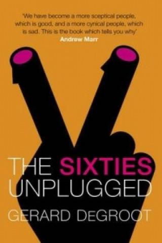 Könyv Sixties Unplugged Gerard Degroot
