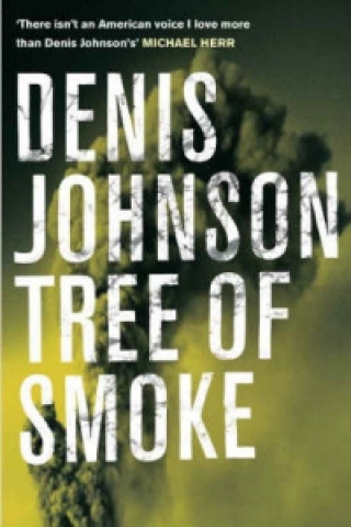 Könyv Tree of Smoke Denis Johnson