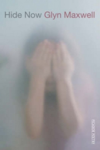 Βιβλίο Hide Now Glyn Maxwell