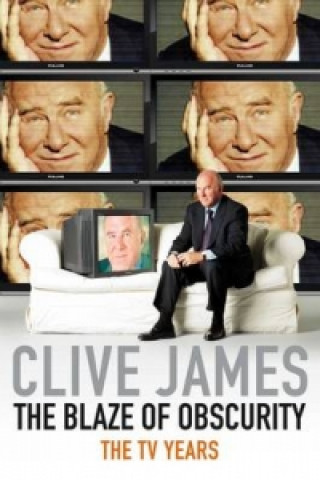 Könyv Blaze of Obscurity Clive James