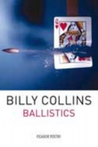 Kniha Ballistics Billy Collins
