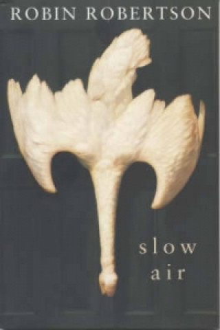 Knjiga Slow Air Robin Robertson