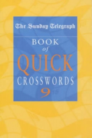 Könyv Sunday Telegraph Book of Quick Crosswords 9 Telegraph Group Limited