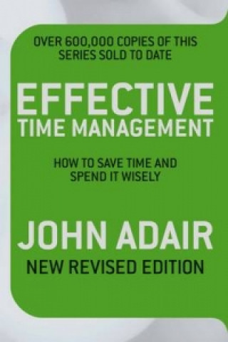 Kniha Effective Time Management (Revised edition) John Adair