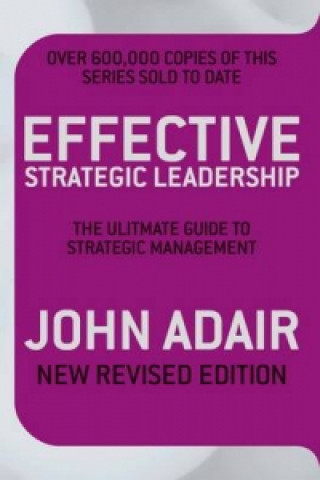 Könyv Effective Strategic Leadership John Adair