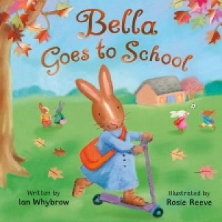 Buch Bella Goes to School Ian Whybrow