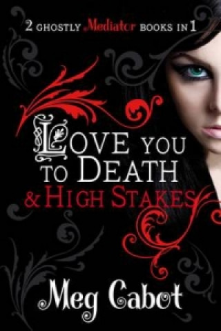 Könyv Mediator: Love You to Death and High Stakes Meg Cabot