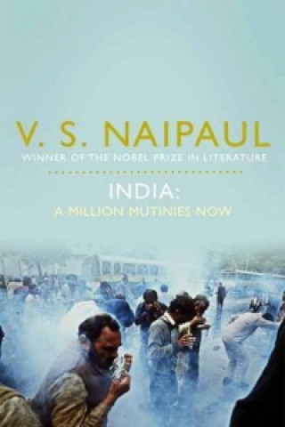 Kniha India: A Million Mutinies Now V S Naipaul