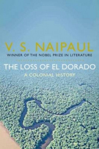 Kniha Loss of El Dorado V S Naipaul