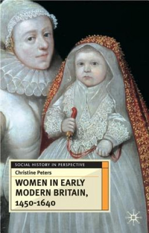 Carte Women in Early Modern Britain, 1450-1640 Christine Peters