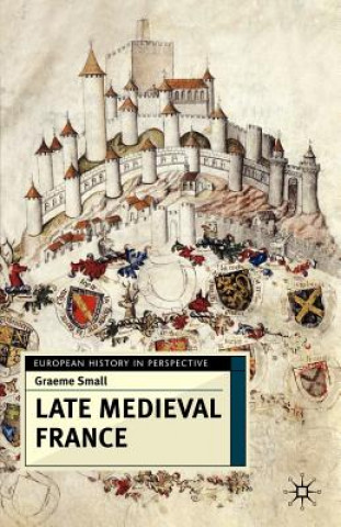 Książka Late Medieval France Graeme Small