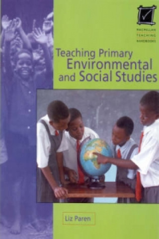 Kniha Teaching Primary Environmental and Social Studies Liz Paren
