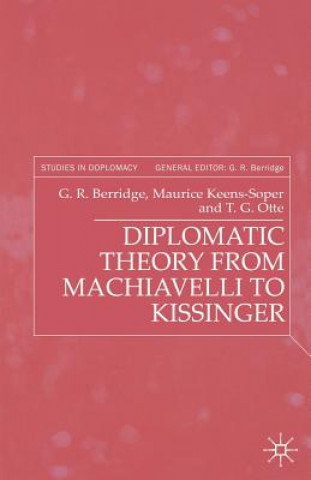 Kniha Diplomatic Theory from Machiavelli to Kissinger G R Berridge