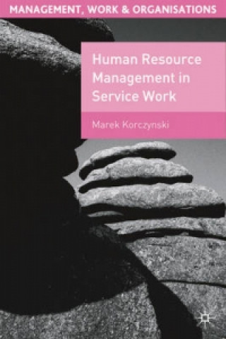 Книга Human Resource Management in Service Work Marek Korczynski