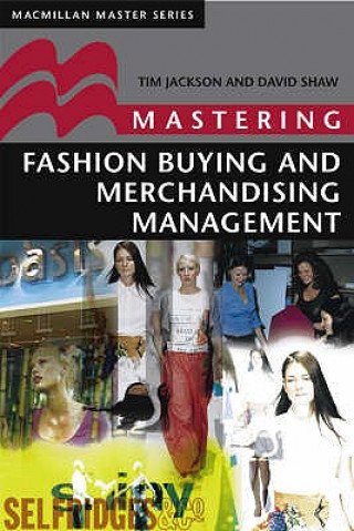 Kniha Mastering Fashion Buying and Merchandising Management Tim Jackson