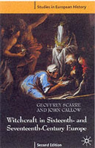 Knjiga Witchcraft and Magic in Sixteenth- and Seventeenth-Century Europe Geoffrey Scarre