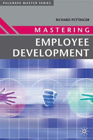 Книга Mastering Employee Development Richard Pettinger