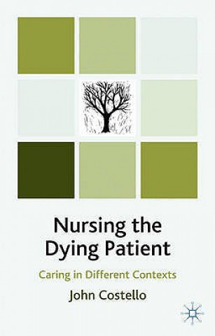 Könyv Nursing the Dying Patient John Costello