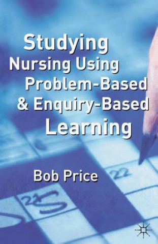 Carte Studying Nursing Using Problem-Based and Enquiry-Based Learning Bob Price