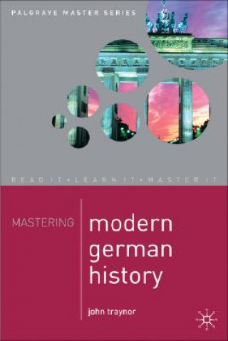 Kniha Mastering Modern German History 1864-1990 J Traynor