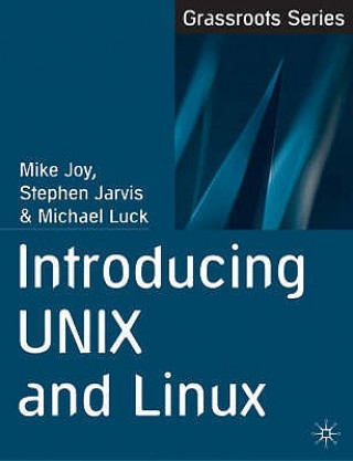 Kniha Introducing UNIX and Linux Mike Joy