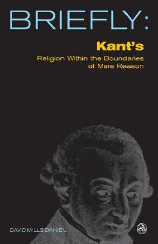 Kniha Kant's Religion Within the Bounds of Mere Reason David Mills Daniel