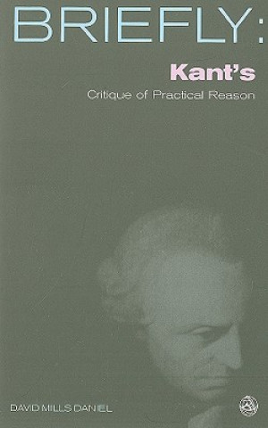 Kniha Kant's Critique of Practical Reason David Mills Daniel