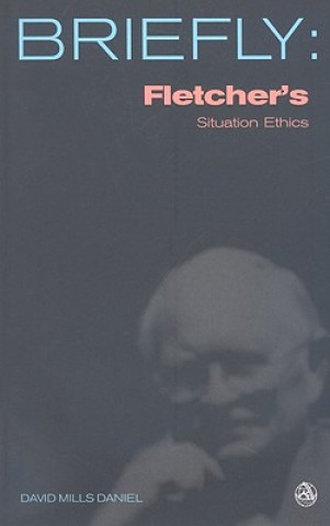Kniha Fletcher's Situation Ethics David Mills Daniel